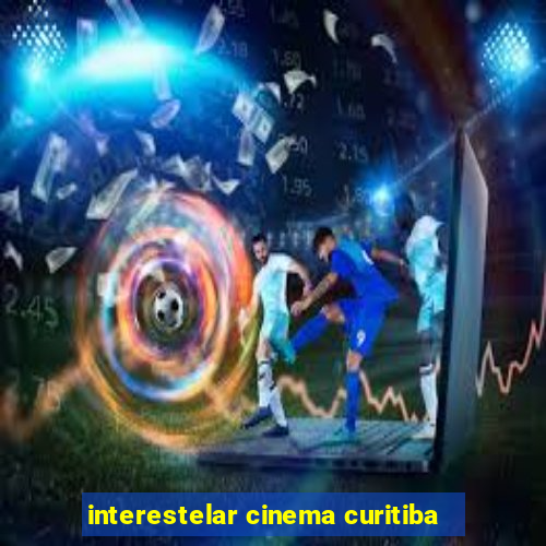 interestelar cinema curitiba